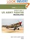 WWII US Army Fighter Modeling Masterclass (Osprey Modeling Masterclass)