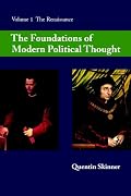 The Foundations of Modern Political Thought, Vol. 1: The Renaissance