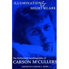 Illumination and Night Glare: The Unfinished Autobiography of Carson McCullers (Wisconsin Studies in Autobiography)