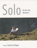 Solo: Women Going It Alone in the Outdoors