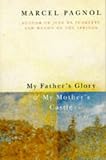 My father's glory ; and, My mother's castle:  memories of childhood