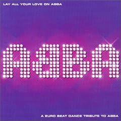 Lay All Your Love on ABBA: Tribute to ABBA