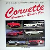 Corvette America's Sports Car By the Auto Editors of Consumer Guide