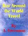 Raw Around the World Travel (The Adventures of a Greenman)