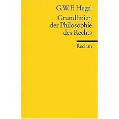 Grundlinien der Philosophie des Rechts oder Naturrecht und Staatswissenschaft im Grundrisse