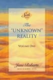 The Unknown Reality
 Vol 1 (Unknown Reality Vol
 I),
Jane Roberts
