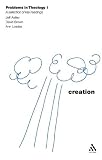 Problems in Theology: Creation (Problems in Theology): Creation (Problems in Theology): Creation (Problems in Theology)