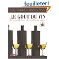 Le Go�t du vin : Le grand livre de la d�gustation