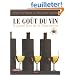Le Go�t du vin : Le grand livre de la d�gustation