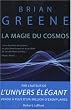 La magie du Cosmos : L'espace, le temps, la r�alit� : tout est � repenser