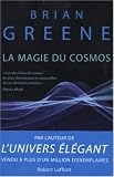 La magie du Cosmos : L espace, le temps, la réalité : tout est à repenser