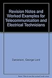 Revision notes and worked examples for telecommunication and electrical technicians