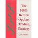 The 100% Return Options Trading Strategy