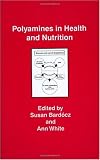 Polyamines in Health and Nutrition