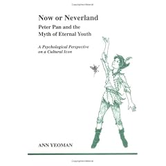Now or Neverland: Peter Pan and the Myth of Eternal Youth (Studies in Jungian Psychology by Jungian Analysts)
