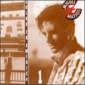 Miguel Mateos - Solos en America - Zortam Music