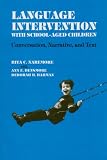 Language Intervention with School-Aged Children: Conversation, Narrative and Text