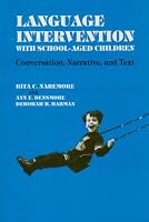 Language Intervention with School-Aged Children: Conversation, Narrative and Text