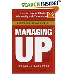 Managing Up: How to Forge an Effective Relationship With Those Above You