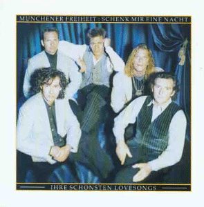 Münchener Freiheit - Schenk mir eine Nacht - Ihre schnsten Lovesongs - Zortam Music