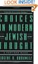 Choices in Modern Jewish Thought: A Partisan Guide