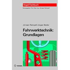 Fahrwerktechnik: Grundlagen: Fahrwerk und Gesamtfahrzeug. Radaufh�ngungen und Antriebsarten. Achskinematik und Elastokinematik. Lenkanlage - Federung - Reifen. Konstruktions- und Berechnungshinweise