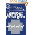 Veterinary Care for the Perfect Horse (John Lyons Perfect Horse Library Series)