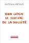 Van Gogh le suicidé de la société