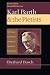 Karl Barth & the Pietists: The Young Karl Barth's Critique of Pietism and Its Response