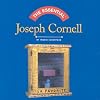 The Essential Joseph Cornell