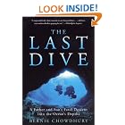 The Last Dive: A Father and Son's Fatal Descent into the Ocean's Depths by Bernie Chowdhury