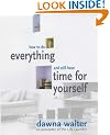 How to Do Everything and Still Have Time for Yourself