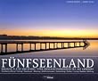 F�nfseenland: Magische Pl�tze und starke Typen zwischen Starnberger See und Ammersee