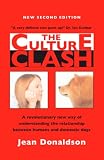 The Culture Clash: A Revolutionary New Way to Understanding the Relationship Between Humans and Domestic Dogs