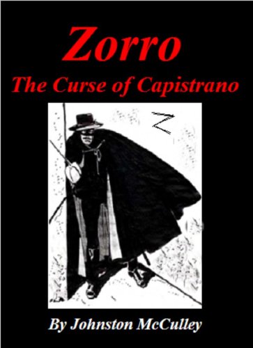 Zorro - "The Curse of Capistrano" - (The Original First Story)
