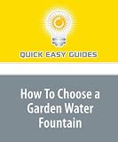 How To Choose a Garden Water Fountain