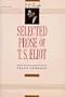 Selected Prose of T.S. Eliot [SEL PROSE OF TS ELIOT]
