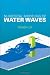Numerical Modelling of Water Waves: An Introduction to Engineers and Scientists