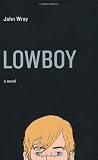 Lowboy: A Novel