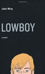 Lowboy: A Novel