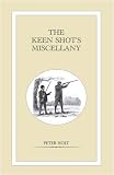 The Keen Shot's Miscellany