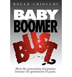 Produkt-Bild: (BABY BOOMER BUST?: HOW THE GENERATION OF PROMISE BECAME THE GENERATION OF PANIC) BY Chiocchi, Roger(Author)Paperback Apr-2010