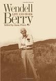 Wendell Berry: Life and Work (Culture of the Land)