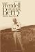 Wendell Berry: Life and Work (Culture of the Land)