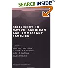 Click here to buy Resiliency in Native American and Immigrant Families (Resiliency... by  Hamilton I. McCubbin, Elizabeth A. Thompson, Anne I. Thompson, and Julie E. Fromer.