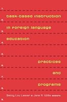 Task-Based Instruction In Foreign Language Education: Practices and Programs