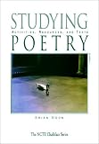Studying Poetry: Activities, Resources, and Texts (The Ncte Chalkface Series)