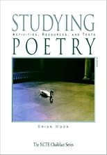 Studying Poetry: Activities, Resources, and Texts (The Ncte Chalkface Series)