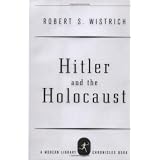 Hitler and the Holocaust (Modern Library Chronicles)von "Robert Solomon Wistrich"