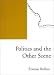 Book Politics and the Other Scene (Phronesis)